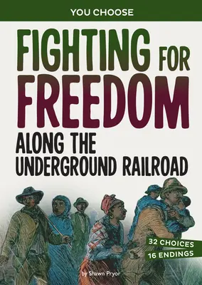 Walka o wolność wzdłuż kolei podziemnej: Historia w poszukiwaniu przygód - Fighting for Freedom Along the Underground Railroad: A History Seeking Adventure