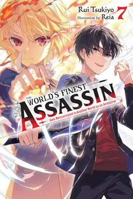 The World's Finest Assassin Gets Reincarnated in Another World as an Aristocrat, Vol. 7 (Light Novel): Tom 7 - The World's Finest Assassin Gets Reincarnated in Another World as an Aristocrat, Vol. 7 (Light Novel): Volume 7