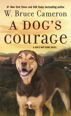 Odwaga psa: Powieść o psiej drodze do domu - A Dog's Courage: A Dog's Way Home Novel