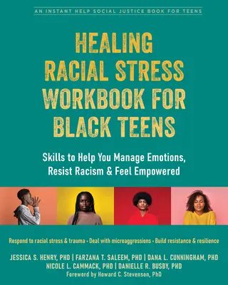 Healing Racial Stress Workbook for Black Teens: Umiejętności pomagające radzić sobie z emocjami, przeciwstawiać się rasizmowi i czuć się silniejszym - Healing Racial Stress Workbook for Black Teens: Skills to Help You Manage Emotions, Resist Racism, and Feel Empowered