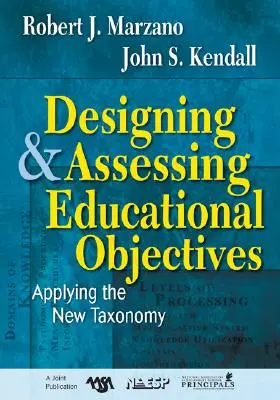 Projektowanie i ocena celów edukacyjnych: Zastosowanie nowej taksonomii - Designing and Assessing Educational Objectives: Applying the New Taxonomy