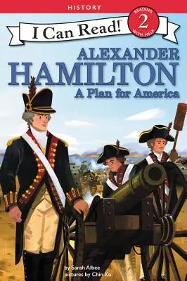 Alexander Hamilton: Plan dla Ameryki - Alexander Hamilton: A Plan for America