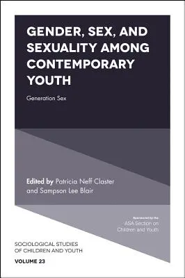 Płeć, seks i seksualność wśród współczesnej młodzieży: Płeć pokolenia - Gender, Sex, and Sexuality Among Contemporary Youth: Generation Sex