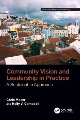 Wizja społeczności i przywództwo w praktyce: Zrównoważone podejście - Community Vision and Leadership in Practice: A Sustainable Approach