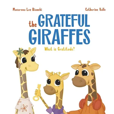 Wdzięczne żyrafy: Czym jest wdzięczność? - The Grateful Giraffes: What is Gratitude?