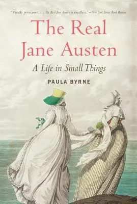 Prawdziwa Jane Austen: Życie w małych rzeczach - The Real Jane Austen: A Life in Small Things