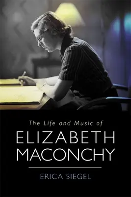 Życie i muzyka Elizabeth Maconchy - The Life and Music of Elizabeth Maconchy