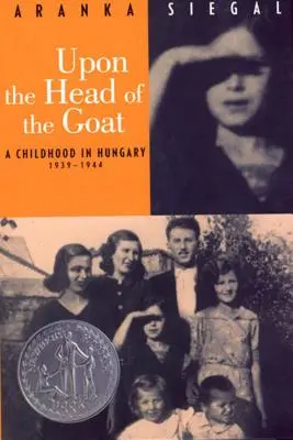 Na głowie kozła: dzieciństwo na Węgrzech w latach 1939-1944 - Upon the Head of the Goat: A Childhood in Hungary 1939-1944