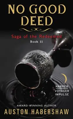 No Good Deed: Saga Odkupionych: Księga II - No Good Deed: Saga of the Redeemed: Book II