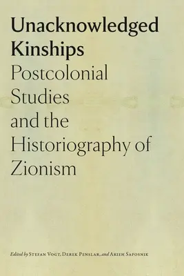 Nieuznane pokrewieństwo: Studia postkolonialne i historiografia syjonizmu - Unacknowledged Kinships: Postcolonial Studies and the Historiography of Zionism