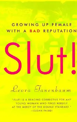 Dziwka! Dorastająca kobieta o złej reputacji - Slut!: Growing Up Female with a Bad Reputation