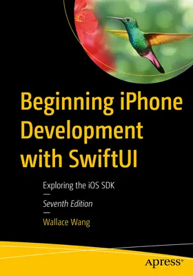 Początki programowania na iPhone'a z Swiftui: Odkrywanie IOS SDK - Beginning iPhone Development with Swiftui: Exploring the IOS SDK