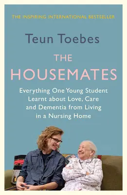 Współlokatorzy: Wszystko, czego jedna studentka nauczyła się o miłości, opiece i demencji, mieszkając w domu opieki - The Housemates: Everything One Student Learnt about Love, Care and Dementia from Living in a Nursing Home