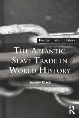 Atlantycki handel niewolnikami w historii świata - The Atlantic Slave Trade in World History