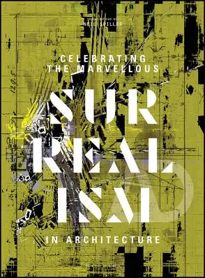 Celebrating the Marvellous: Surrealizm w architekturze - Celebrating the Marvellous: Surrealism in Architecture