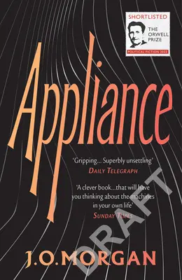 Appliance: Krótka lista do nagrody Orwella za fikcję polityczną 2022 - Appliance: Shortlisted for the Orwell Prize for Political Fiction 2022