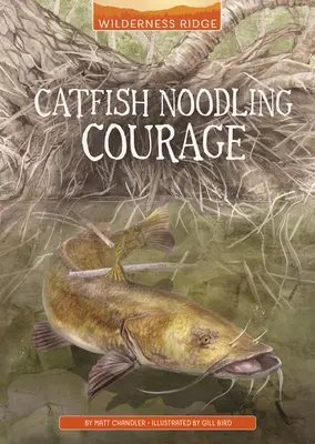 Odwaga w łowieniu sumów - Catfish Noodling Courage