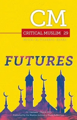 Krytyczny Muzułmanin 29: Przyszłość - Critical Muslim 29: Futures