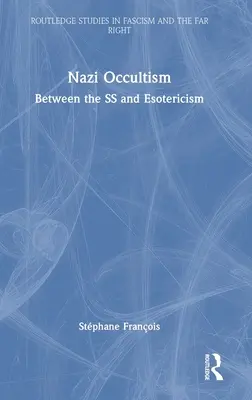 Nazistowski okultyzm: Między SS a ezoteryką