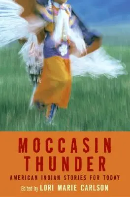 Moccasin Thunder: Historie amerykańskich Indian na dziś - Moccasin Thunder: American Indian Stories for Today