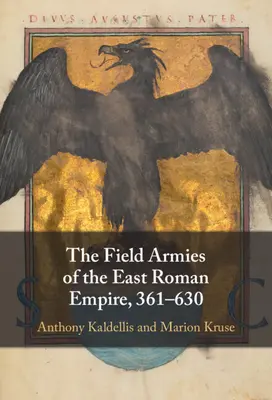 Armie polowe Cesarstwa Wschodniorzymskiego, 361-630 - The Field Armies of the East Roman Empire, 361-630