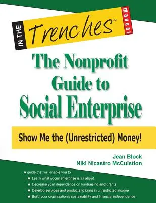 Przewodnik non-profit po przedsiębiorczości społecznej: Pokaż mi (nieograniczone) pieniądze! - The Nonprofit Guide to Social Enterprise: Show Me the (Unrestricted) Money!