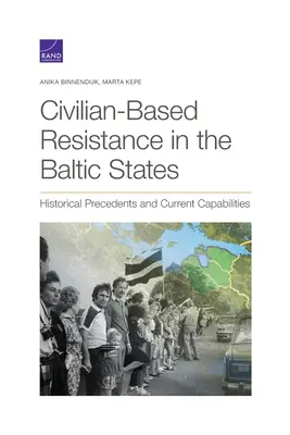 Opór cywilny w krajach bałtyckich: Historyczne precedensy i obecne możliwości - Civilian-Based Resistance in the Baltic States: Historical Precedents and Current Capabilities