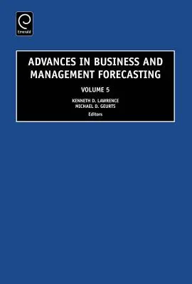 Postępy w prognozowaniu w biznesie i zarządzaniu - Advances in Business and Management Forecasting