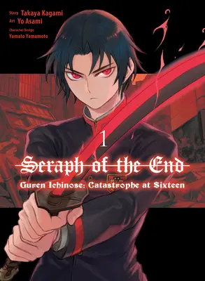 Seraph of the End: Guren Ichinose: Katastrofa w wieku szesnastu lat (manga) 1 - Seraph of the End: Guren Ichinose: Catastrophe at Sixteen (Manga) 1
