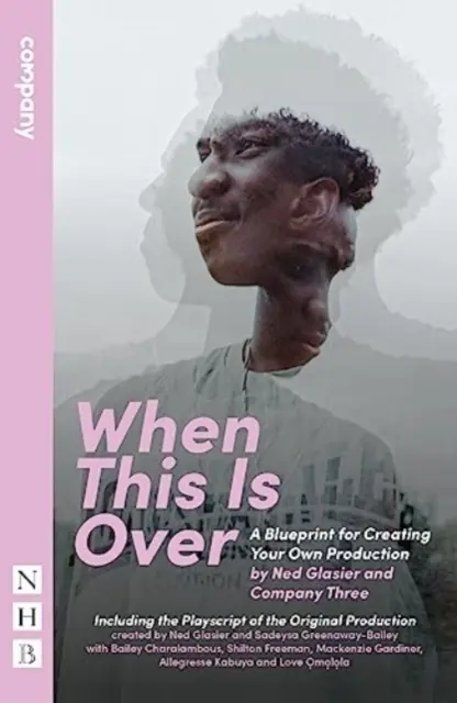 When This Is Over - A Blueprint for Creating Your Own Production oraz oryginalny scenariusz gry - When This Is Over - A Blueprint for Creating Your Own Production, and the Original Playscript