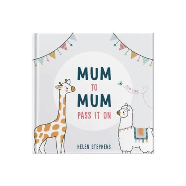 Mum To Mum Pass It On - Idealny prezent z najlepszymi wskazówkami dla nowych mam i przyszłych mam - Mum To Mum Pass It On - The perfect gift of top tips for new mums & mums-to-be