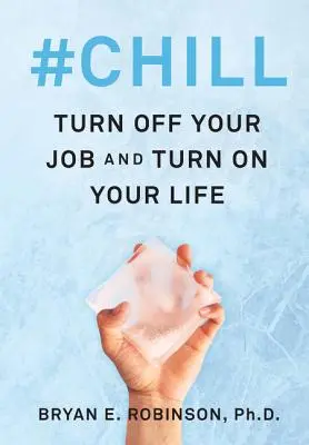 #Chill: Wyłącz pracę i włącz życie - #Chill: Turn Off Your Job and Turn on Your Life