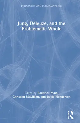 Jung, Deleuze i problematyczna całość - Jung, Deleuze, and the Problematic Whole