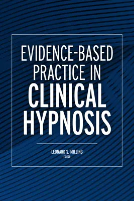 Praktyka oparta na dowodach w hipnozie klinicznej - Evidence-Based Practice in Clinical Hypnosis