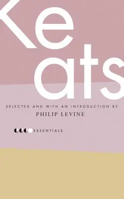 Essential Keats: Wybrane przez Philipa Levine'a - Essential Keats: Selected by Philip Levine