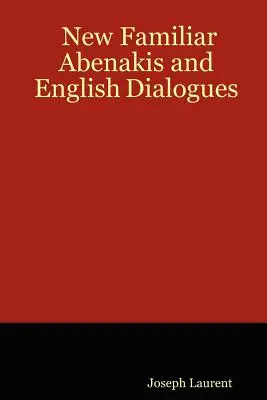 Nowe znajome dialogi Abenakis i angielskie - New Familiar Abenakis and English Dialogues