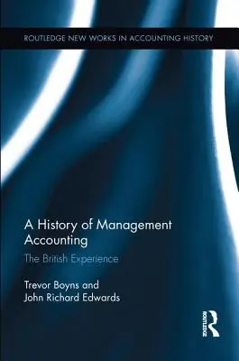 Historia rachunkowości zarządczej: Doświadczenia brytyjskie - A History of Management Accounting: The British Experience