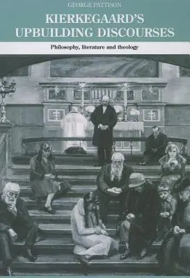 Dyskursy budujące Kierkegaarda: Filozofia, literatura i teologia - Kierkegaard's Upbuilding Discourses: Philosophy, Literature, and Theology
