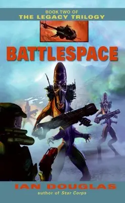 Battlespace: Księga druga trylogii Dziedzictwo - Battlespace: Book Two of the Legacy Trilogy