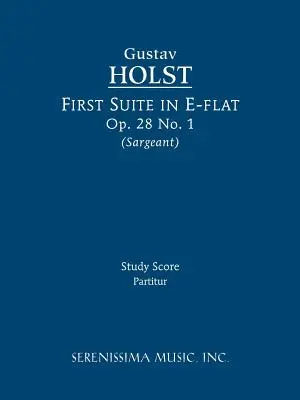 Pierwsza suita Es op.28 nr 1: partytura - First Suite in E-flat, Op.28 No.1: Study score