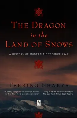 Smok w krainie śniegów: historia współczesnego Tybetu od 1947 roku - The Dragon in the Land of Snows: A History of Modern Tibet Since 1947