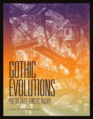 Gotyckie ewolucje: Poezja, opowieści, kontekst, teoria - Gothic Evolutions: Poetry, Tales, Context, Theory
