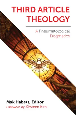 Trzeci artykuł teologii: Pneumatologiczna dogmatyka - Third Article Theology: A Pneumatological Dogmatics