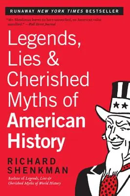 Legendy, kłamstwa i pielęgnowane mity amerykańskiej historii - Legends, Lies & Cherished Myths of American History