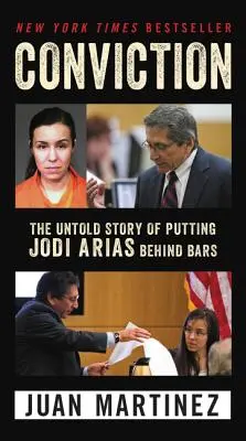 Conviction: Nieopowiedziana historia umieszczenia Jodi Arias za kratkami - Conviction: The Untold Story of Putting Jodi Arias Behind Bars