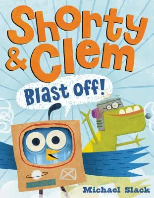 Shorty i Clem odlatują! - Shorty & Clem Blast Off!