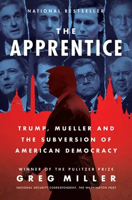 The Apprentice: Trump, Mueller i obalenie amerykańskiej demokracji - The Apprentice: Trump, Mueller and the Subversion of American Democracy