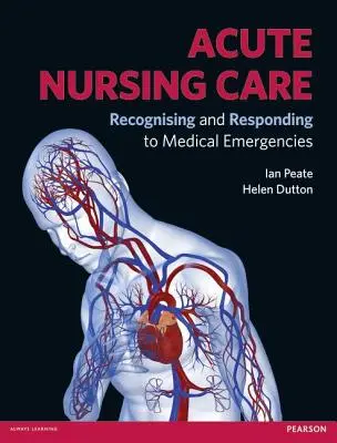 Ostra opieka pielęgniarska: Rozpoznawanie i reagowanie na nagłe przypadki medyczne - Acute Nursing Care: Recognising and Responding to Medical Emergencies