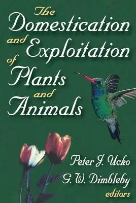 Udomowienie i eksploatacja roślin i zwierząt - The Domestication and Exploitation of Plants and Animals