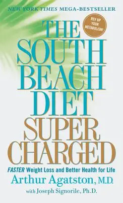 Dieta South Beach Supercharged: Szybsza utrata wagi i lepsze zdrowie na całe życie - The South Beach Diet Supercharged: Faster Weight Loss and Better Health for Life